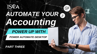 Automate Your Accounting: Power Up with Power Automate Desktop (Part THREE)