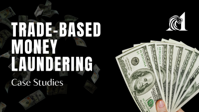 Trade-Based Money Laundering: What Businesses & Finance Professionals Need to Know