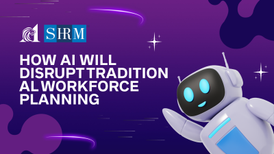  How AI Will Disrupt Traditional Workforce Planning